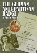 Insignia Antipartisana Alemana en la Segunda Guerra Mundial - German Anti-Partisan Badge in World War II