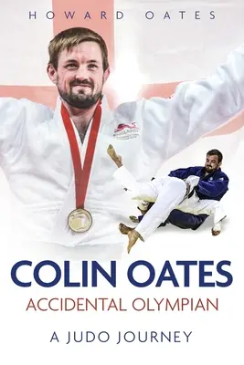 Accidental Olympian: Colin Oates, un viaje por el judo - Accidental Olympian: Colin Oates, a Judo Journey