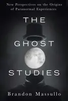 Los Estudios Fantasmales: Nuevas perspectivas sobre los orígenes de las experiencias paranormales - The Ghost Studies: New Perspectives on the Origins of Paranormal Experiences