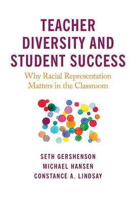 Diversidad del profesorado y éxito de los alumnos: Por qué es importante la representación racial en el aula - Teacher Diversity and Student Success: Why Racial Representation Matters in the Classroom