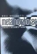 Metamorfosis: Hacia una teoría materialista del devenir - Metamorphoses: Towards a Materialist Theory of Becoming