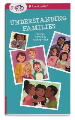 Guía para chicas listas: Comprender a las familias: Sentimientos, peleas y soluciones - Smart Girl's Guide: Understanding Families: Feelings, Fighting, & Figuring It Out