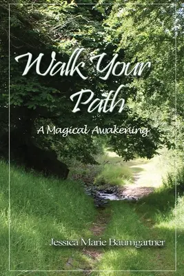 Recorre tu camino: Un despertar mágico - Walk Your Path: A Magical Awakening