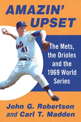 Amazin' Upset: Los Mets, los Orioles y las Series Mundiales de 1969 - Amazin' Upset: The Mets, the Orioles and the 1969 World Series