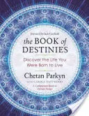 El Libro de los Destinos: Descubre la Vida que Naciste para Vivir - The Book of Destinies: Discover the Life You Were Born to Live