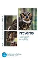 Proverbios: Sabiduría real para la vida real: Ocho estudios para grupos o individuos - Proverbs: Real Wisdom for Real Life: Eight Studies for Groups or Individuals