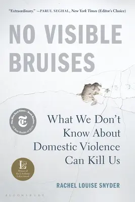 No Visible Bruises: Lo que no sabemos sobre la violencia doméstica puede matarnos - No Visible Bruises: What We Don't Know about Domestic Violence Can Kill Us