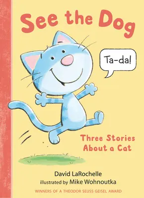 See the Dog: Tres historias sobre un gato - See the Dog: Three Stories about a Cat