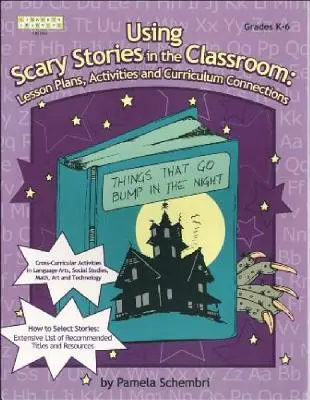 Cuentos de miedo en el aula: Planes de lecciones, actividades y conexiones curriculares - Using Scary Stories in the Classroom: Lesson Plans, Activities and Curriculum Connections