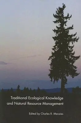 Conocimientos ecológicos tradicionales y gestión de los recursos naturales - Traditional Ecological Knowledge and Natural Resource Management