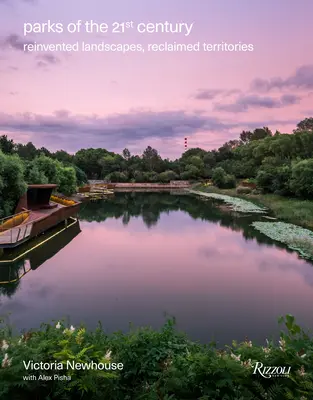 Parques del siglo XXI: Paisajes reinventados, territorios recuperados - Parks of the 21st Century: Reinvented Landscapes, Reclaimed Territories