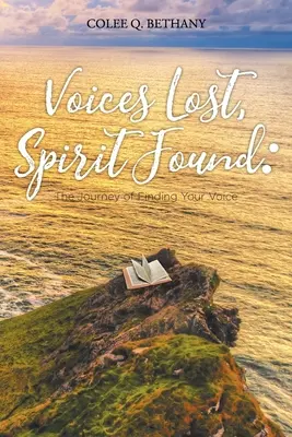 Voces Perdidas, Espíritu Encontrado: El viaje para encontrar tu voz - Voices Lost, Spirit Found: The Journey of Finding Your Voice