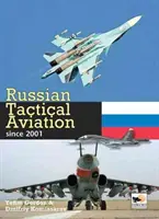 La aviación táctica rusa: Desde 2001 - Russian Tactical Aviation: Since 2001