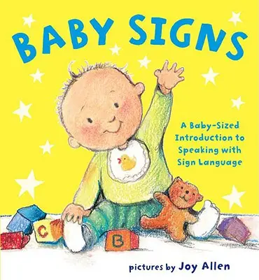 Baby Signs: Una introducción al lenguaje de signos para bebés - Baby Signs: A Baby-Sized Introduction to Speaking with Sign Language