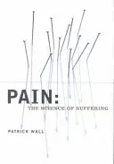 Dolor: la ciencia del sufrimiento - Pain: The Science of Suffering