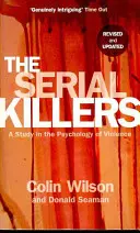 Asesinos en serie - Un estudio sobre la psicología de la violencia - Serial Killers - A Study in the Psychology of Violence