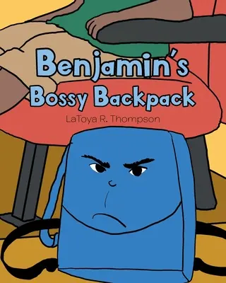 La mochila mandona de Benjamin - Benjamin's Bossy Backpack