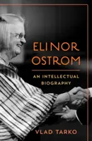 Elinor Ostrom: Una biografía intelectual - Elinor Ostrom: An Intellectual Biography