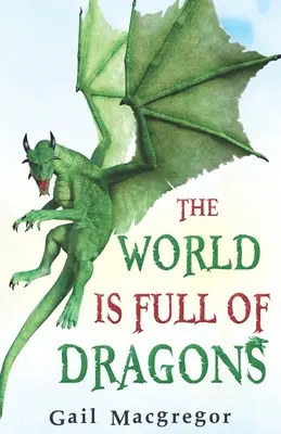 El mundo está lleno de dragones - The World is Full of Dragons