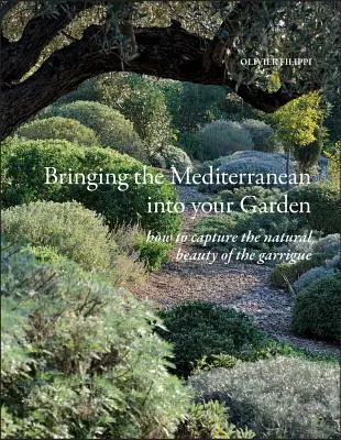 Llevar el Mediterráneo a su jardín: Cómo capturar la belleza natural de la garriga mediterránea - Bringing the Mediterranean Into Your Garden: How to Capture the Natural Beauty of the Mediterranean Garrigue