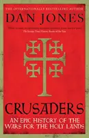 Cruzados - Una historia épica de las guerras por Tierra Santa - Crusaders - An Epic History of the Wars for the Holy Lands