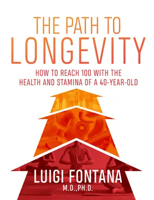 El camino hacia la longevidad: Los secretos de una vida larga, feliz y sana - The Path to Longevity: The Secrets to Living a Long, Happy, Healthy Life
