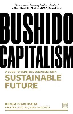 Bushido Capitalism: Un código para redefinir los negocios en aras de un futuro sostenible - Bushido Capitalism: A Code to Redefine Business for a Sustainable Future