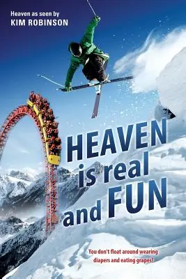 el cielo es real y divertido - HEAVEN IS real and FUN