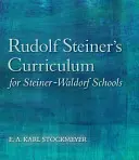 El plan de estudios de Rudolf Steiner para las escuelas Steiner-Waldorf: Un intento de resumir sus indicaciones - Rudolf Steiner's Curriculum for Steiner-Waldorf Schools: An Attempt to Summarise His Indications
