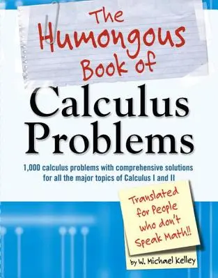 El gran libro de los problemas de cálculo - The Humongous Book of Calculus Problems