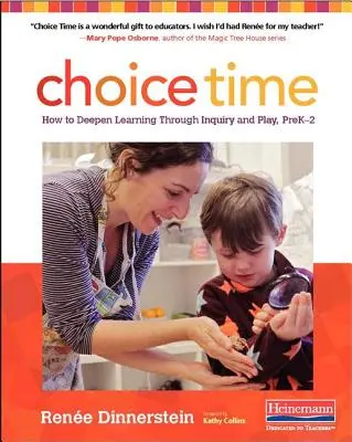 La hora de elegir: cómo profundizar en el aprendizaje a través de la investigación y el juego, Prek-2 - Choice Time: How to Deepen Learning Through Inquiry and Play, Prek-2