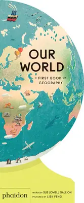 Nuestro mundo: Un primer libro de geografía - Our World: A First Book of Geography