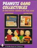 Coleccionables de la pandilla Peanuts(r): Manual no autorizado y guía de precios - Peanuts(r) Gang Collectibles: An Unauthorized Handbook and Price Guide