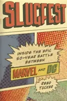 Slugfest - Dentro de la épica batalla de 50 años entre Marvel y DC - Slugfest - Inside the Epic, 50-Year Battle Between Marvel and DC