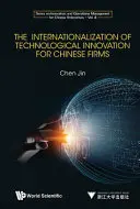 La internacionalización de la innovación tecnológica para las empresas chinas - The Internationalization of Technological Innovation for Chinese Enterprises