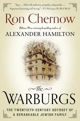 Los Warburg: la odisea en el siglo XX de una notable familia judía - The Warburgs: The Twentieth-Century Odyssey of a Remarkable Jewish Family