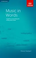 La música en palabras, segunda edición - Una guía para investigar y escribir sobre música - Music in Words, Second Edition - A guide to researching and writing about music