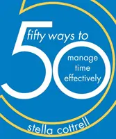 50 formas de gestionar el tiempo eficazmente - 50 Ways to Manage Time Effectively