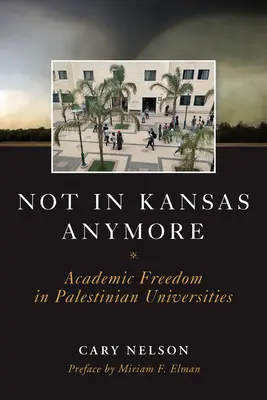 Not in Kansas Anymore: La libertad académica en las universidades palestinas - Not in Kansas Anymore: Academic Freedom in Palestinian Universities