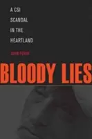 Mentiras sangrientas: A CSI Scandal in the Heartland - Bloody Lies: A CSI Scandal in the Heartland