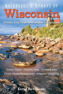 Los caminos de Wisconsin: Viajes en coche, excursiones de un día y excursiones de fin de semana - Backroads & Byways of Wisconsin: Drives, Day Trips & Weekend Excursions