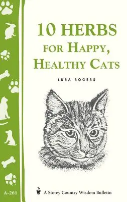 10 hierbas para gatos felices y sanos: (Storey's Country Wisdom Bulletin A-261) - 10 Herbs for Happy, Healthy Cats: (Storey's Country Wisdom Bulletin A-261)