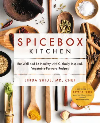 Spicebox Kitchen: Comer bien y estar sano con recetas de inspiración global y a base de verduras - Spicebox Kitchen: Eat Well and Be Healthy with Globally Inspired, Vegetable-Forward Recipes