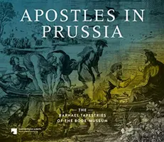 Apóstoles en Prusia: Los tapices de Rafael del Bode-Museum - Apostles in Prussia: The Raphael Tapestries of the Bode-Museum