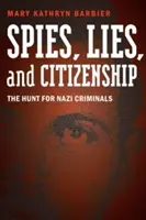 Espías, mentiras y ciudadanía: La caza de los criminales nazis - Spies, Lies, and Citizenship: The Hunt for Nazi Criminals