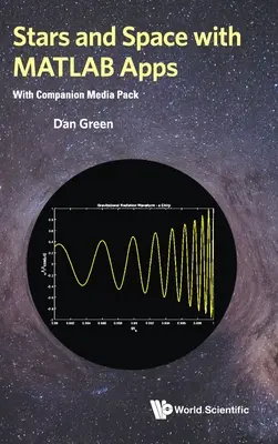 Estrellas y espacio con aplicaciones MATLAB (con paquete multimedia complementario) - Stars and Space with MATLAB Apps (with Companion Media Pack)