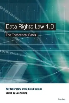 Ley de Derechos de Datos 1.0; Bases teóricas - Data Rights Law 1.0; The Theoretical Basis