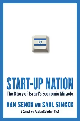 Start-Up Nation: La historia del milagro económico de Israel - Start-Up Nation: The Story of Israel's Economic Miracle