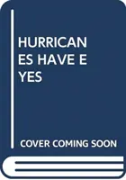 LOS HURACANES TIENEN OJOS - HURRICANES HAVE EYES