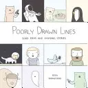 Líneas mal trazadas: Buenas ideas e historias sorprendentes - Poorly Drawn Lines: Good Ideas and Amazing Stories